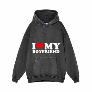 I Love My Boyfriend Vintage Washed Hoodie