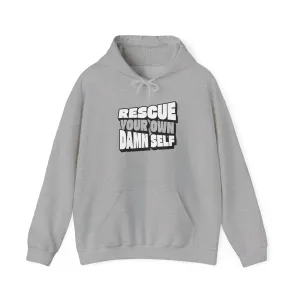 Rescue Your Own Damn Self Hoodie (Black & White)