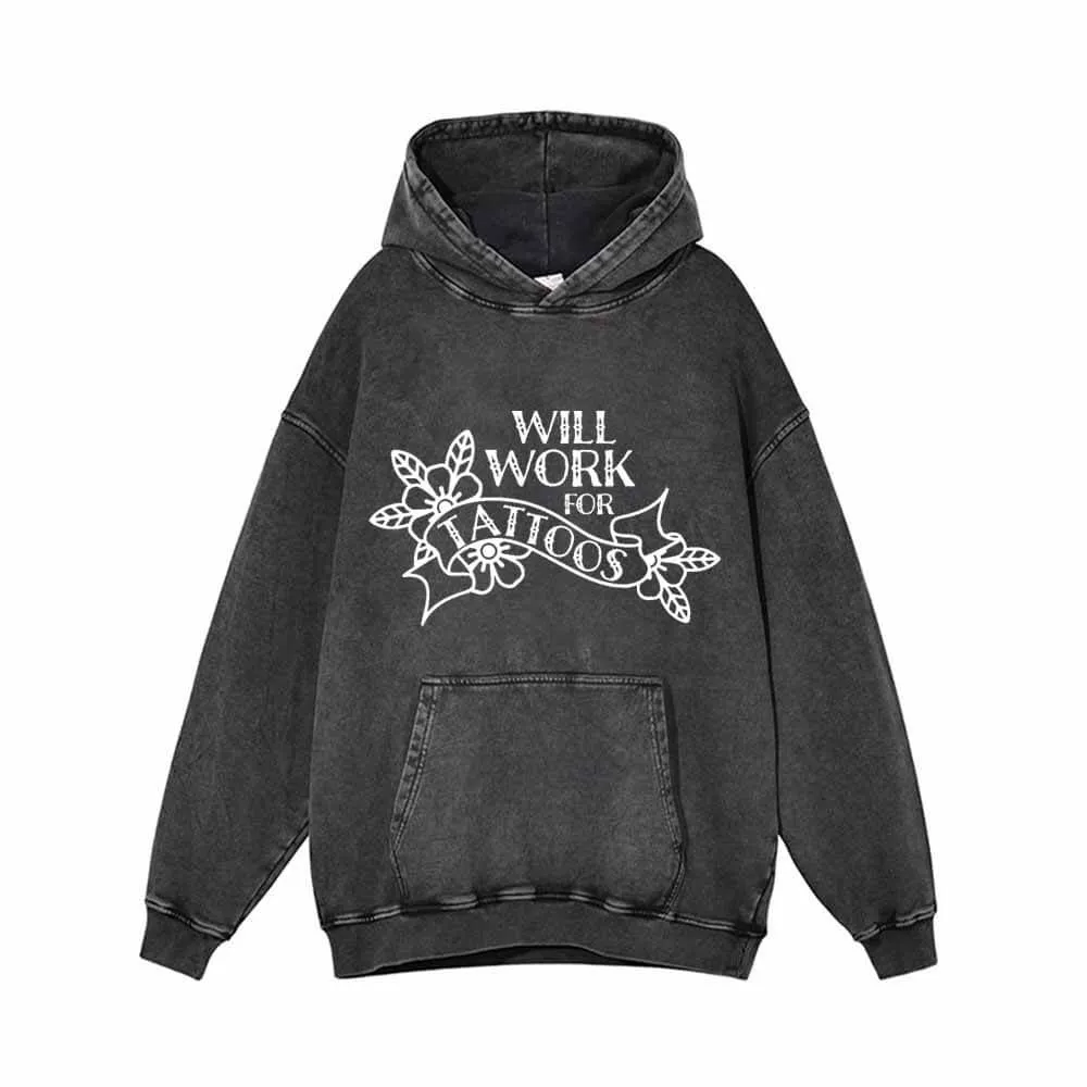 Will Work For Tattoos Vintage Washed Hoodie Sweatshirt